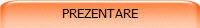 PREZENTARE